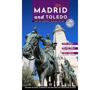 Madrid und Toledo: Besondere Spaziergänge durch Kunst und Architektur, Geschichte und Leben (Kunst- und Architekturführer)