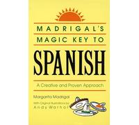Madrigal's Magic Key to Spanish: A Creative and Proven Approach