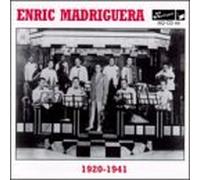 Madriguera, Enric - Enric Madriguera - 1920 - 1941