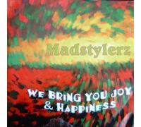 Madstylerz - Madstylerz - We Bring You Joy & Happiness - impMUSIC - imp Ltd 003