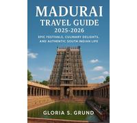 Madurai Travel Guide 2025-2026: Epic Festivals, Culinary Delights, and Authentic South Indian Life