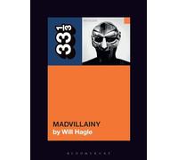 Madvillain's Madvillainy: Will Hagle (33 1/3)