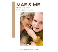 Mae and Me: My Journey From Birth Mother to Mom