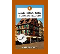 MAE HONG SON GUIDA DI VIAGGIO 2026