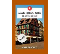 MAE HONG SON TRAVEL GUIDE 2026