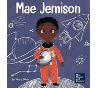 Mae Jemison: A Kid's Book About Reaching Your Dreams (4)