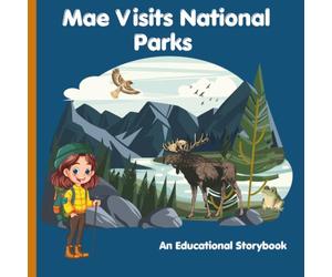 Mae Visits National Parks: Come join the adventures with Mae as she travels to various National Parks in the USA!