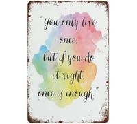Mae West Quote You Only Live Once but if You Do It Right Inspiringation Sign Vintage Tin Signs Home Kitchen Decorations Wall Decor Metal Poster for Room 8x12inch