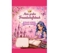 Mädchen-Freundschaftsbuch 100 Erinnerungen in Worten & Bildern: Freunde sind die schönsten Schätze!