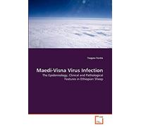 Maedi-Visna Virus Infection: The Epidemiology, Clinical and Pathological Features in Ethiopian Sheep