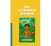 Maël à la découverte de la GUYANE