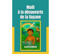Maël à la découverte de la guyane