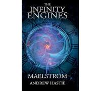 Maelstrom: 1 (The Infinity Engines)