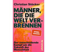 Männer, die die Welt verbrennen: Der entscheidende Kampf um die Zukunft der Menschheit | Profiteure der fossilen Brennstoffe versus erneuerbare Energien im Zeichen der Klimakatastrophe
