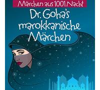 Märchen Aus 1001 Nacht - Dr. Goha's Marokkanische Märchen