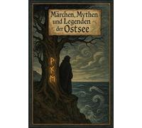 Märchen, Mythen und Legenden der Ostsee: von Mario Richter