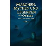 Märchen, Mythen und Legenden der Ostsee: von Mario Richter (Märchen, Mythen und Legenden der Ostsee - Geschichtensammlung)