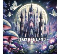 Märchenland Malbuch für Erwachsene: Fantasy Ausmalbuch mit Feenhaften Feen, Magischen Heimen und Mythischen Feenschlössern für Erwachsene: Märchen ... Malbuch / Elfen Malbilder / Drachen Malbuch