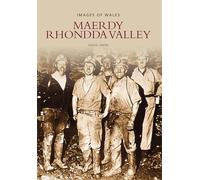 Maerdy Rhondda Valley (Images of Wales)