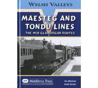 Maesteg and Tondu Lines: The Mid Glamorgan Routes (Welsh Valleys)