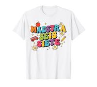 Maestra 67 Six Seven Spanish Teacher SEIS Siete Teachers T-Shirt