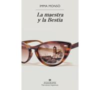 Maestra Y La Bestia, La: 709 (Narrativas hispánicas)