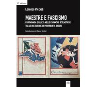 "Maestre e fascismo. Propaganda e realt? nelle cronache scolastiche tra le due guerre in provincia di Arezzo"