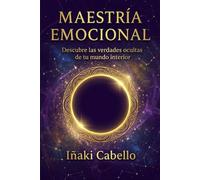 Maestria Emocional: 12 (HAZLO FÁCIL PNL, PSICOLOGÍA DEL CAMBIO .)