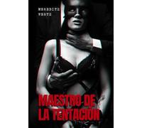Maestro de la Tentación: Tres relatos sobre la dominancia y la exploración de los límites del deseo.