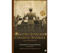 MAESTRO JOVELINO CÂNDIDO BEZERRA: UMA BIOGRAFIA