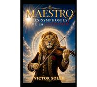 MAESTRO: Les Symphonies de la Guérison
