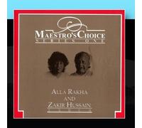 Maestro's Choice Series One - Alla Rakha & Zakir Hussain by Alla Rakha & Zakir Hussain