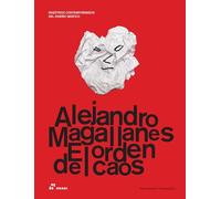 Maestros contemporáneos del diseño gráfico: Alejandro Magallanes: El orden del caos