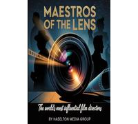 Maestros of the Lens: The World's Most Influential Film Directors