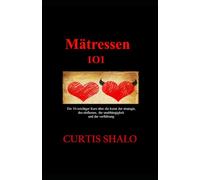 Mätressen 101: Ein 10-wöchiger Kurs über die kunst der strategie, des einflusses, der unabhängigkeit und der verführung
