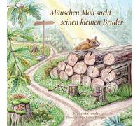 Mäuschen Moh sucht seinen kleinen Bruder: Die Geschichte dieses wunderschön illustrierten Kinderbuchs nimmt den Leser mit auf eine spannende Reise mit ... die auf der Suche nach ihrem Bruder ist.