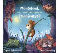 Mäusekind, es ist so weit, bald beginnt die Schlafenszeit