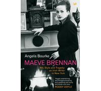 Maeve Brennan: Wit, Style and Tragedy: An Irish Writer in New York