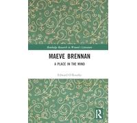 Maeve Brennan: A Place in the Mind (Routledge Research in Women's Literature)