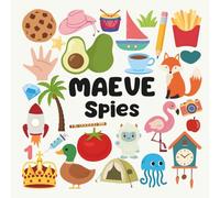 Maeve Spies with a Little Eye: A Fun and Engaging Search and Find Book for Kids Ages 3-6