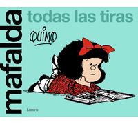 Mafalda. Todas las tiras / Mafalda. All the Strips: Todas las tiras / All the Strips