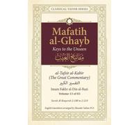 Mafatih al-Ghayb (مفاتيح الغيب), al-Tafsir al-Kabir (التفسير الكبير) English Translation: Surah Al-Baqarah 2:188 to 2:210 (Mafatih al-Ghayb (مفاتيح ... Fakhr al-Din al-Razi (إمام فخر الدين الرازي))