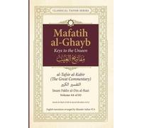 Mafatih al-Ghayb (مفاتيح الغيب), al-Tafsir al-Kabir (التفسير الكبير) English Translation: Surah Ar-Rad 13:30 to Surah Ibrahim 14:52 (Mafatih al-Ghayb ... Fakhr al-Din al-Razi (إمام فخر الدين الرازي))