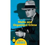 Mafia and Organized Crime: A Beginner's Guide (Beginner's Guides)
