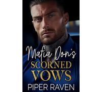 Mafia Don's Scorned Vows: An Age Gap Arranged Marriage Mafia Romance (The Mafia Don Series)