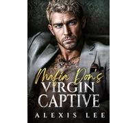 Mafia Don's Virgin Captive: A Milehigh Age gap Contract Marriage Dark Romance (Forbidden Mafia Kings)