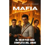 Mafia: El Viejo País Guía Completa del Juego