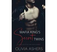 Mafia King's Secret Twins: A Secret Baby Mafia Romance