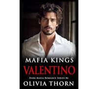 Mafia Kings: Valentino: Dark Mafia Romance Series #6