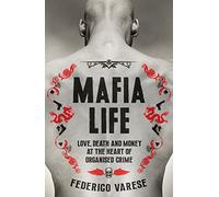 Mafia Life: Love, Death and Money at the Heart of Organised Crime